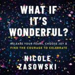 What If Its Wonderful?, Nicole Zasowski