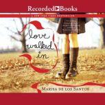 Love Walked In, Marisa De Los Santos
