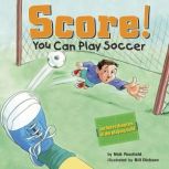 Score! You Can Play Soccer, Nick Fauchald