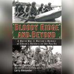 Bloody Ridge and Beyond, Marlin Groft Larry Alexander