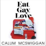 Eat, Gay, Love, Calum McSwiggan