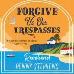 Forgive Us Our Trespasses, Penny Stephens