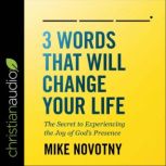 3 Words That Will Change Your Life, Mike Novotny