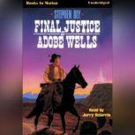 Final Justice At Adobe Wells, Stephen Bly
