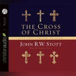 The Cross of Christ 20th Anniversary Edition, John Stott