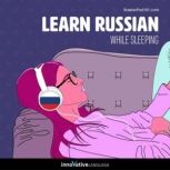 Learn Russian While Sleeping, Innovative Language Learning LLC