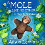 A Mole Like No Other, Julia B. Grantham