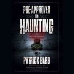 PreApproved for Haunting, Patrick Barb