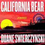 California Bear, Duane Swierczynski