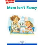 Mom Isnt Fancy, Highlights for Children