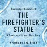 The Firefighters Statue, I.M. Aiken