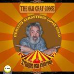 The Old Gray Goose - Remixed, Remasted, Goose Gold - Stories For Everyone, Geoffrey Giuliano