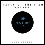 Tales of the Fish Patrol, Jack London