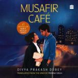 Musafir Cafe, Divya Prakash Dubey