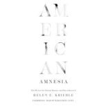 American Amnesia, Helen E. Krieble