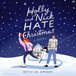 Holly and Nick Hate Christmas, Betsy St. Amant