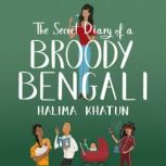 The Secret Diary of a Broody Bengali, Halima Khatun