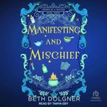 Manifesting and Mischief, Beth Dolgner