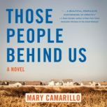 Those People Behind Us, Mary Camarillo