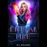 Eternal Fire, R.L. Wilson