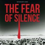 The Fear of Silence, Nathan Smith Jones