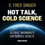 Hot Talk, Cold Science, Third Edition..., S. Fred Singer