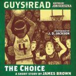 Guys Read: The Choice, James Brown