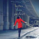 Better Than Perfect, Melissa Kantor