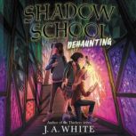 Shadow School #2: Dehaunting, J. A. White