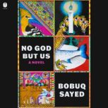 No God but Us, Bobuq Sayed