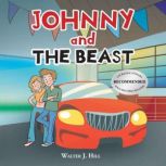 Johnny and The Beast, Walter J. Hill