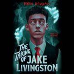 The Taking of Jake Livingston, Ryan Douglass