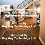 Magic Carpet Induction Self Hypnosis ..., Key Guy Technology LLC