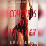 Cowgirls Job Vacancy Lesbian Adventure Strap on Erotica, Ruby Roze