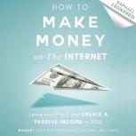 How to Make Money on the Internet Leave Your 9 to 5 Job and Create a Passive Income in 2020, Raphael Leonardo