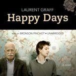 Happy Days, Laurent Graff Translated by Linda Coverdale