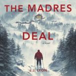 The Madres Deal, J. J. Lyon