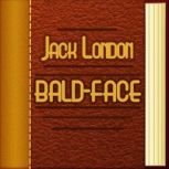 BaldFace, Jack London