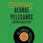 The Sweet Forever, George P. Pelecanos
