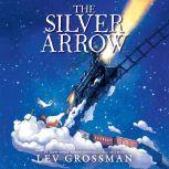 The Silver Arrow, Lev Grossman