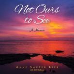 Not Ours To See, Anne Sauter Lieb