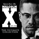 Speeches by Malcolm X  The Ultimate ..., Malcolm X