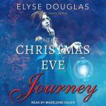 The Christmas Eve Journey, Elyse Douglas