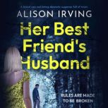 Her Best Friends Husband, Alison Irving