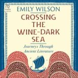 Crossing the WineDark Sea, Emily Wilson