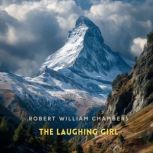 The Laughing Girl, Robert William Chambers