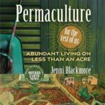 Permaculture for the Rest of Us, Jenni Blackmore