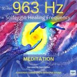 Solfeggio Healing Frequency 963Hz Med..., Sara Dylan