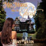 Mrs. Morris and the Ghost, Traci Wilton