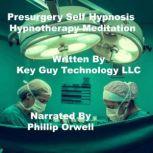 Presurgery Self Hypnosis Hypnotherapy..., Key Guy Technology LLC